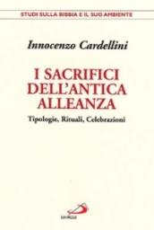 I sacrifici dell'antica alleanza. Tipologie, rituali, celebrazioni