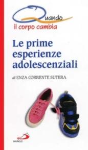 Le prime esperienze adolescenziali. Quando il corpo cambia