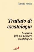 Trattato di escatologia. 1.Spunti per un pensare escatologico