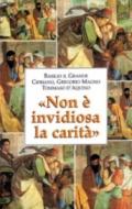 Non è invidiosa la carità (1 Corinzi 13,4)