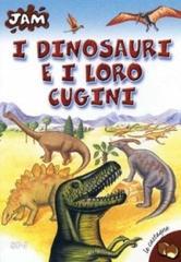 I dinosauri e i loro cugini