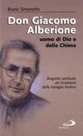 Don Giacomo Alberione. Uomo di Dio e della Chiesa