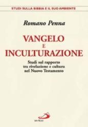 Vangelo e inculturazione. Studi sul rapporto tra rivelazione e cultura nel Nuovo Testamento