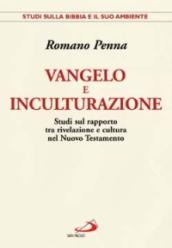 Vangelo e inculturazione. Studi sul rapporto tra rivelazione e cultura nel Nuovo Testamento