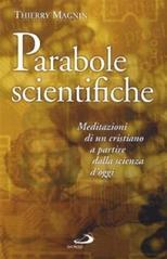 Parabole scientifiche. Meditazioni di un cristiano a partire dalla scienza d'oggi