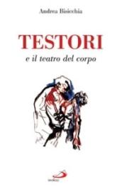 Testori e il teatro del corpo