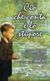 Ciò che conta è lo stupore. Articoli e interviste su Charles Péguy