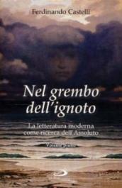 Nel Grembo Dell Ignoto La Letteratura Moderna Come Ricerca Dell Assoluto Volume Primo: 1