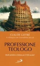 Professione teologo. Quale pensiero cristiano per il XXI secolo?