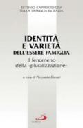 Identità e varietà dell'essere famiglia. Il fenomeno della «pluralizzazione». Settimo rapporto Cisf sulla famiglia in Italia