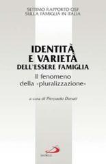 Identità e varietà dell'essere famiglia. Il fenomeno della «pluralizzazione». Settimo rapporto Cisf sulla famiglia in Italia