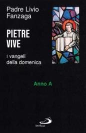 Pietre vive. I vangeli della domenica. Anno A