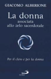 La donna associata allo zelo sacerdotale. Per il clero e per la donna