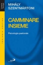 Camminare insieme. Psicologia pastorale