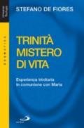 Trinità mistero di vita. Esperienza trinitaria in comunione con Maria