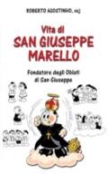 Vita di san Giuseppe Marello. Fondatore degli Oblati di San Giuseppe