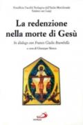 La redenzione nella morte di Gesù. In dialogo con Franco Giulio Brambilla