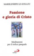 Passione e gloria di Cristo. Meditazioni per il triduo pasquale