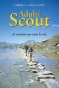 Adulti scout. In cammino per tutta la vita