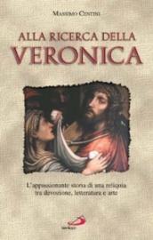 Alla ricerca della Veronica. L'appassionante storia di una reliquia tra devozione, letteratura e arte