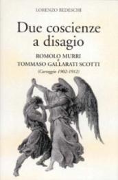 Due coscienze a disagio. Romolo Murri e Tommaso Gallarati Scotti (Carteggio 1902-1912)