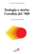 Teologia e storia: l'eredità del '900