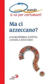 Ma ci azzeccano? Quando si va per cartomanti