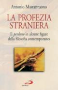 La profezia straniera. Il perdono in alcune figure della filosofia contemporanea