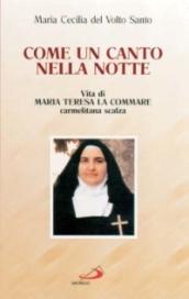 Come un canto nella notte. Vita di Maria Teresa La Commare carmelitana scalza