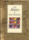 Un amico è per sempre