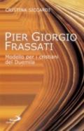 Pier Giorgio Frassati. Modello per i cristiani del Duemila