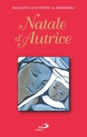 Natale d'Autrice. Racconti d'Avvento al femminile