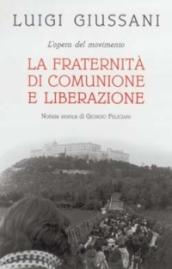 L'opera del movimento. La Fraternità di Comunione e Liberazione