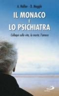 Il monaco e lo psichiatra. Colloqui sulla vita, la morte, l'amore