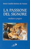 La passione del Signore. Meditare e pregare