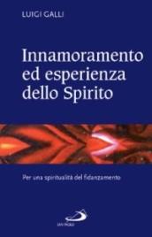 Innamoramento ed esperienza dello Spirito. Per una spiritualità del fidanzamento