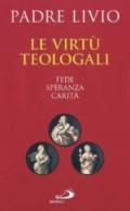 Le virtù teologali. Fede, speranza, carità