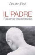 Il padre. L'assente inaccettabile