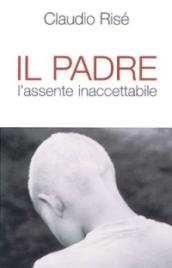 Il padre. L'assente inaccettabile