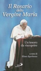 Il rosario della Vergine Maria. Un tesoro da riscoprire