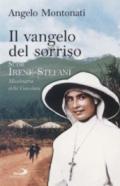 Il vangelo del sorriso. Suor Irene Stefani. Missionaria della Consolata