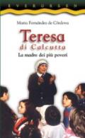 Teresa di Calcutta. La madre dei più poveri