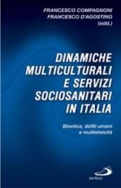 Dinamiche multiculturali e servizi sociosanitari in Italia. Bioetica, diritti umani e multietnicità