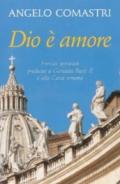 Dio è amore. Esercizi spirituali predicati a Giovanni Paolo II e alla curia romana