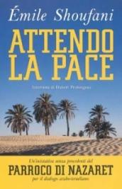 Attendo la pace. Intervista di Hubert Prolongeau