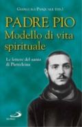 Modello di vita spirituale. Le lettere del santo di Pietrelcina