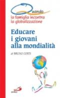 Quando la famiglia incontra la globalizzazione. Educare i giovani alla mondialità