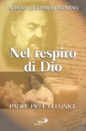 Nel respiro di Dio. Padre Pio e Cleonice