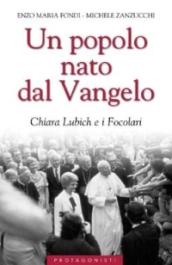 Un popolo nato dal Vangelo. Chiara Lubich e i Focolari