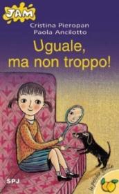 Uguale, ma non troppo!